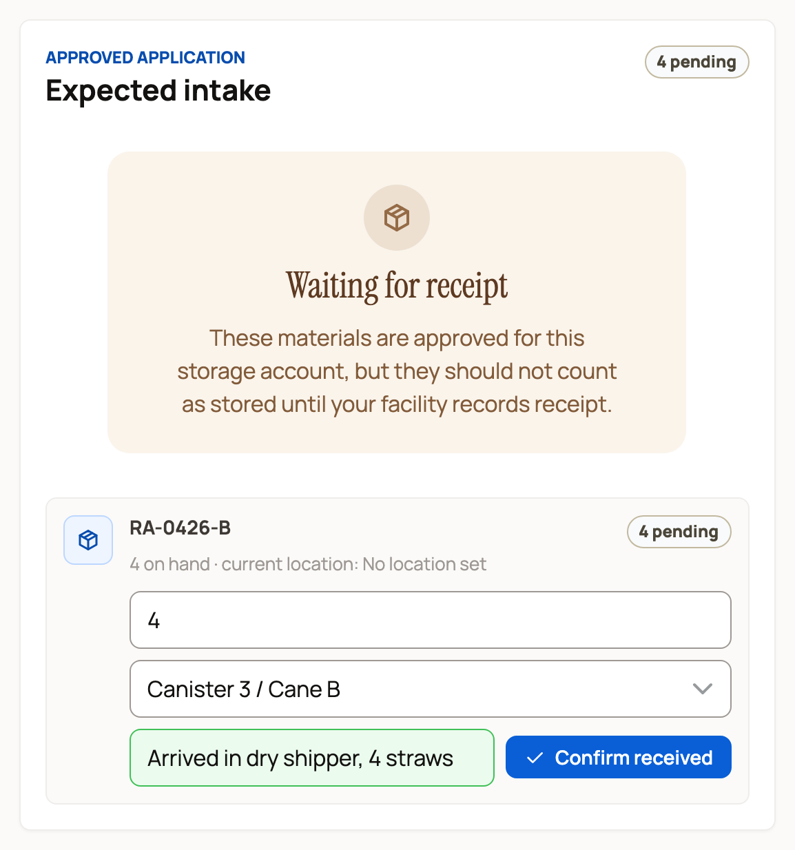 Expected intake with four straws waiting for receipt, a cane chosen and Confirm received