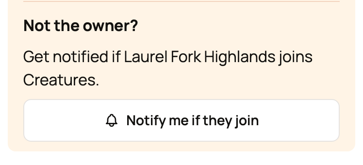 Not the owner? Get notified if Laurel Fork Highlands joins Creatures, with Notify me if they join