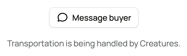 Message buyer and the notice that Creatures is handling transportation