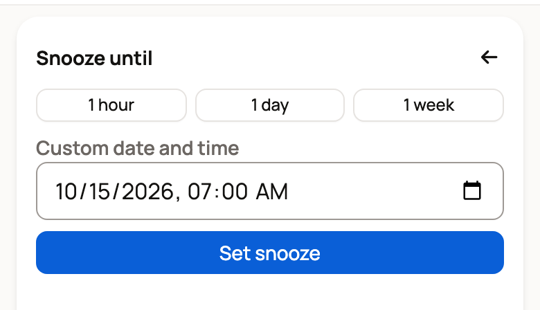 Snooze until options: 1 hour, 1 day, 1 week, or a custom date and time with Set snooze